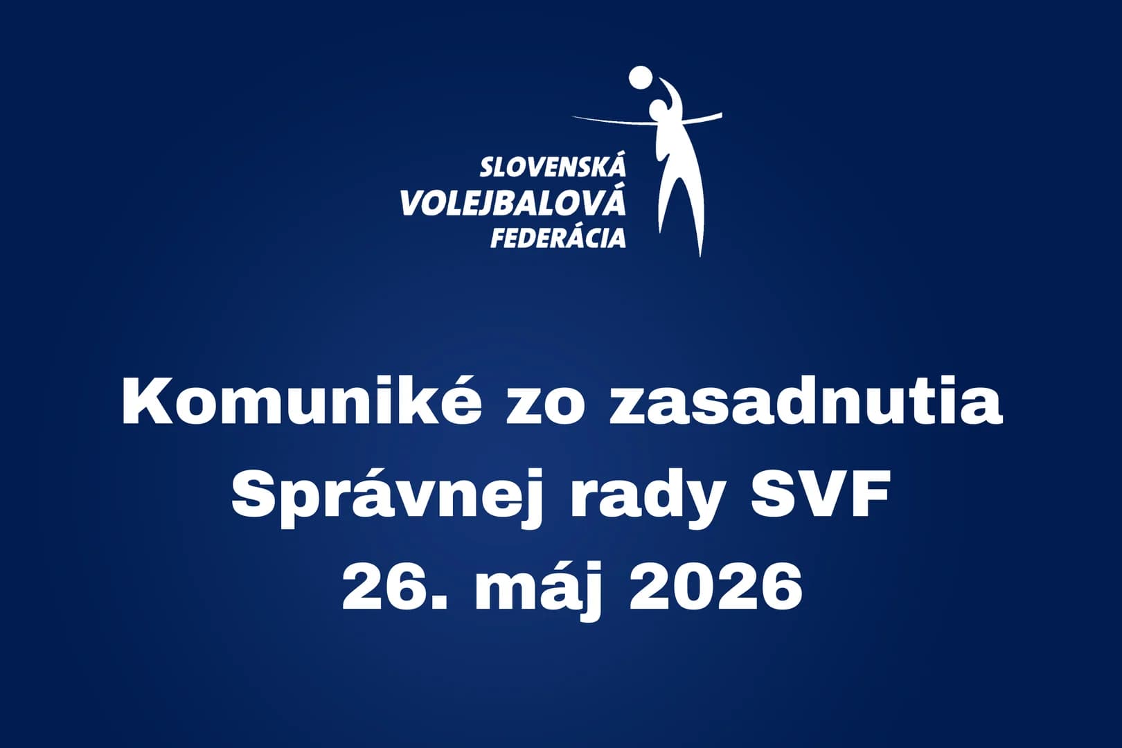 Komuniké zo zasadnutia Správnej rady SVF - 26. máj 2026